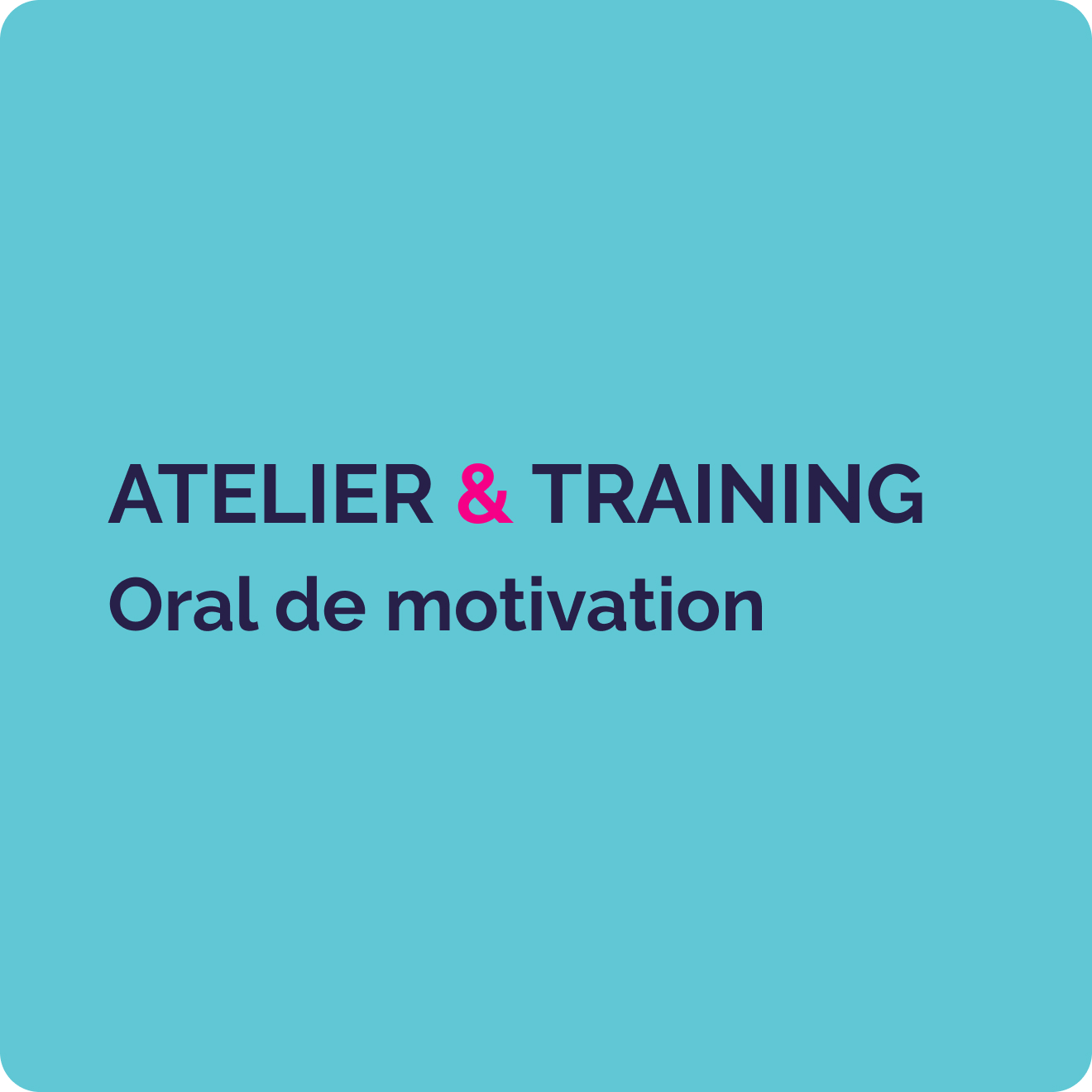 Atelier n°3 + TRAINING : L'ORAL DE MOTIVATION