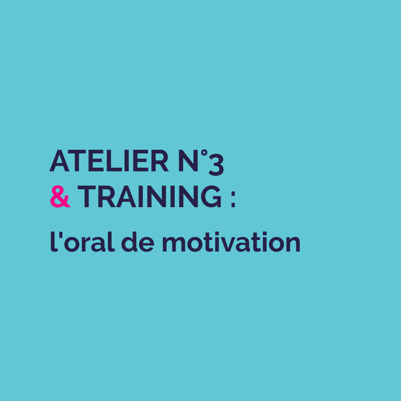 Atelier n°3 + TRAINING : L'ORAL DE MOTIVATION