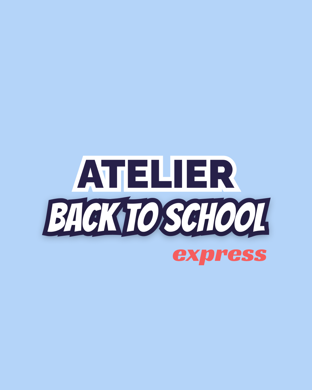 Atelier back to school express